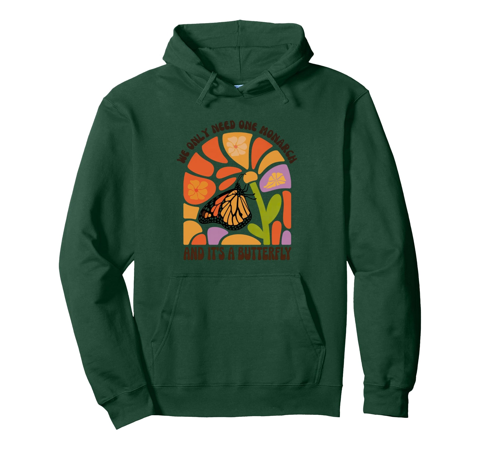 We Only Need One Monarch And Its Butterfly Hoodie - Unique Graphic Unisex - T-Shirt, Sweatshirt, Hoodie