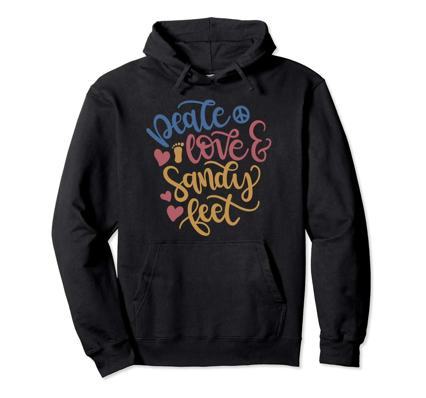Peace Love Sandy Feet Gift Beach Ocean Nice T-Shirt - Trendy Graphic Unisex - T-Shirt, Sweatshirt, Hoodie