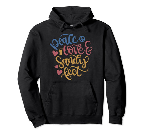 Peace Love Sandy Feet Gift Beach Ocean Nice T-Shirt - Trendy Graphic Unisex - T-Shirt, Sweatshirt, Hoodie