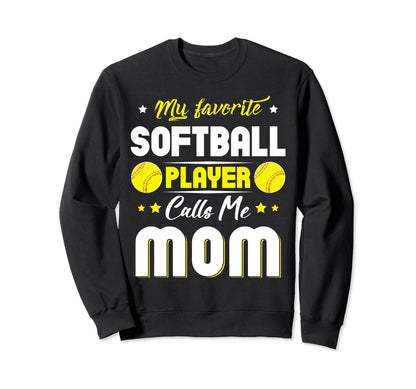 My Favorite Softball Player Calls Sweatshirt - Streetwear Style Men Women - T-Shirt, Sweatshirt, Hoodie