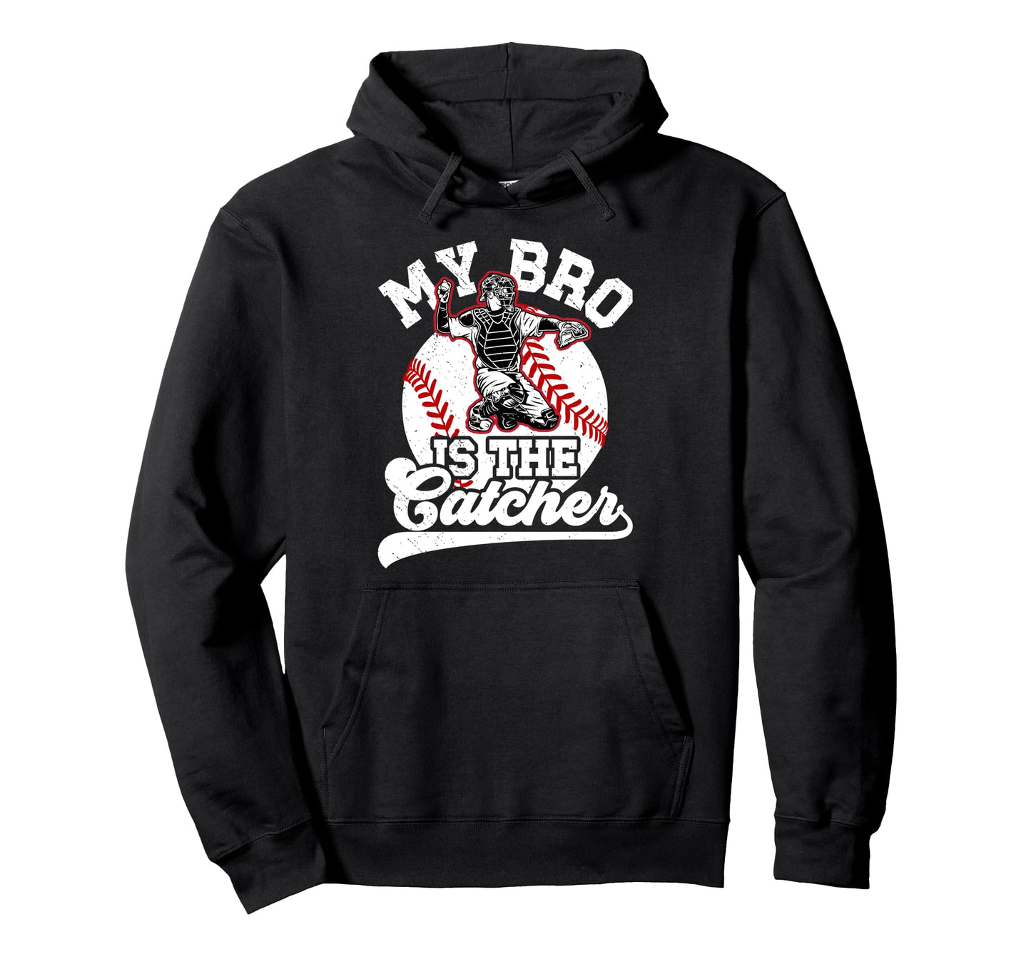 My Bro Is Baseball Catcher Brother Hoodie - Novelty Apparel for Adults - T-Shirt, Sweatshirt, Hoodie