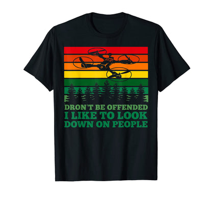 Funny Drone Camera Pilot Looking Down T-Shirt - Trendy Graphic for Adults - T-Shirt, Sweatshirt, Hoodie