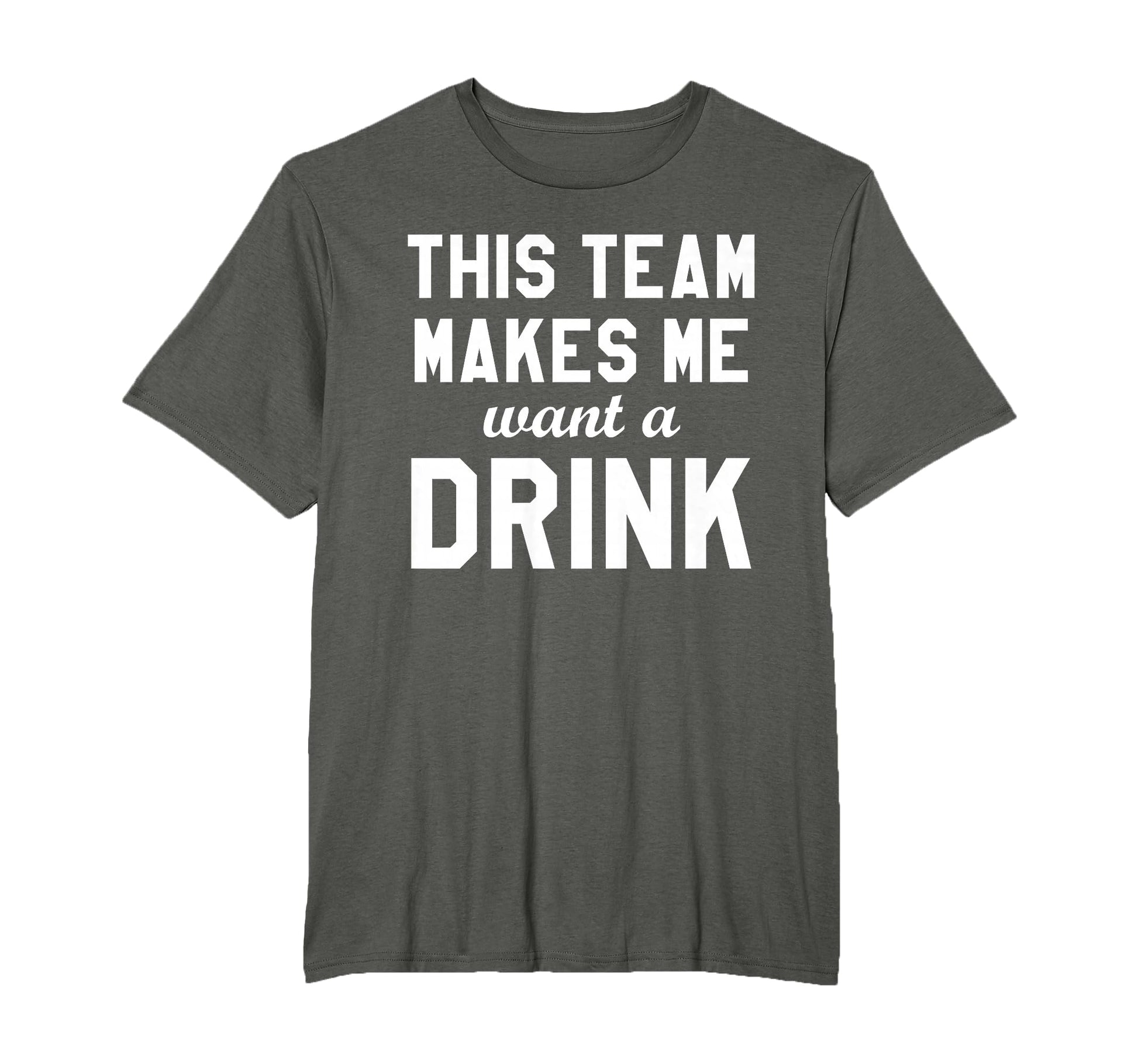 This Team Makes Me Drink Funny T-Shirt - Aesthetic Graphic for Adults - T-Shirt, Sweatshirt, Hoodie