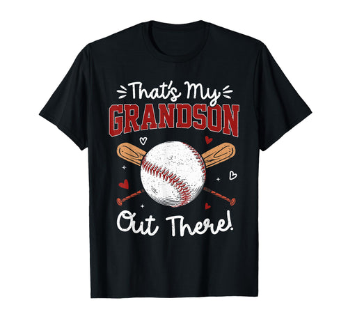 Thats My Grandson Out There Baseball T-Shirt - Novelty Apparel Unisex - T-Shirt, Sweatshirt, Hoodie