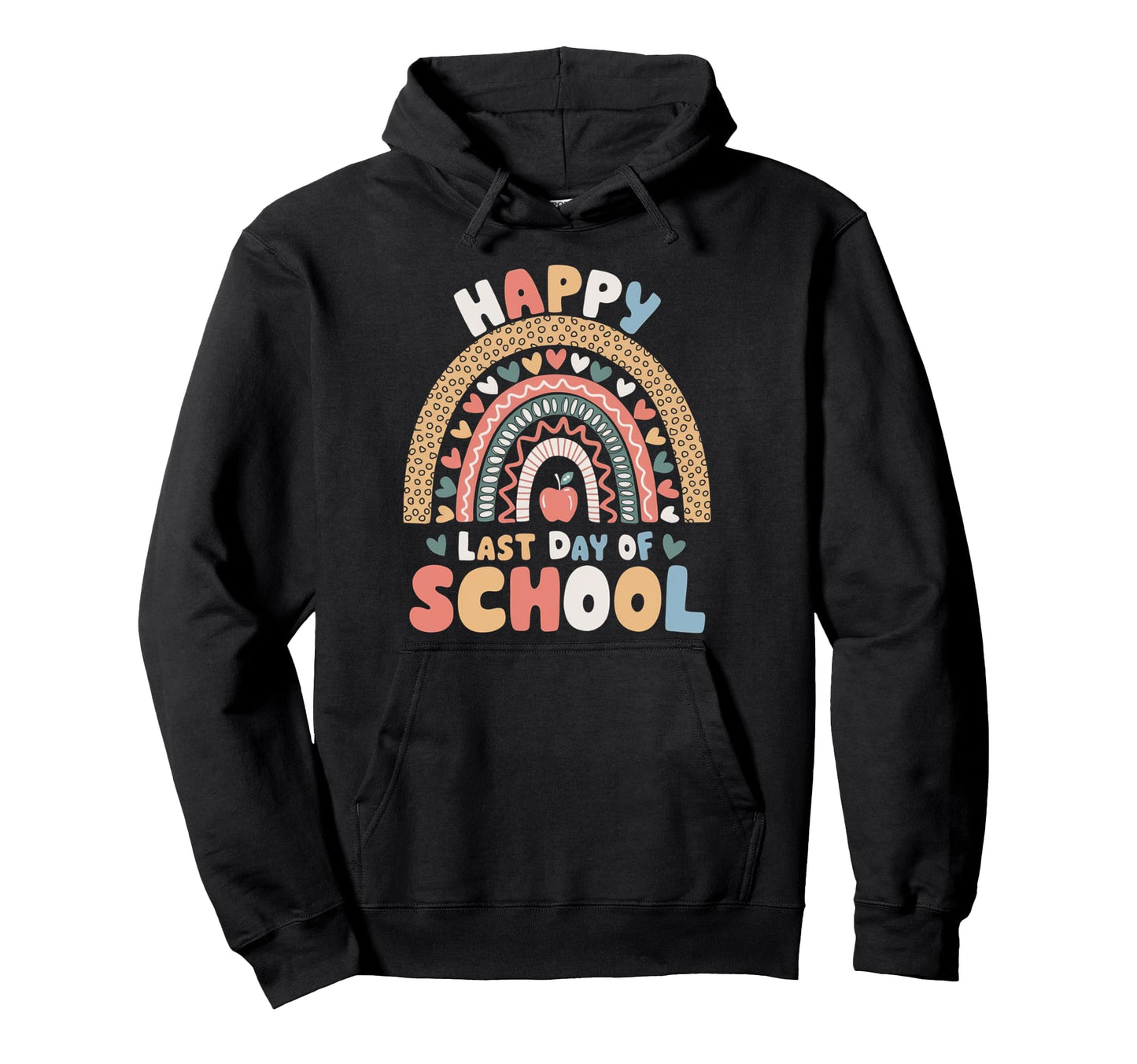Happy Last Day School Rainbow Hoodie - Minimalist Print Men Women - T-Shirt, Sweatshirt, Hoodie