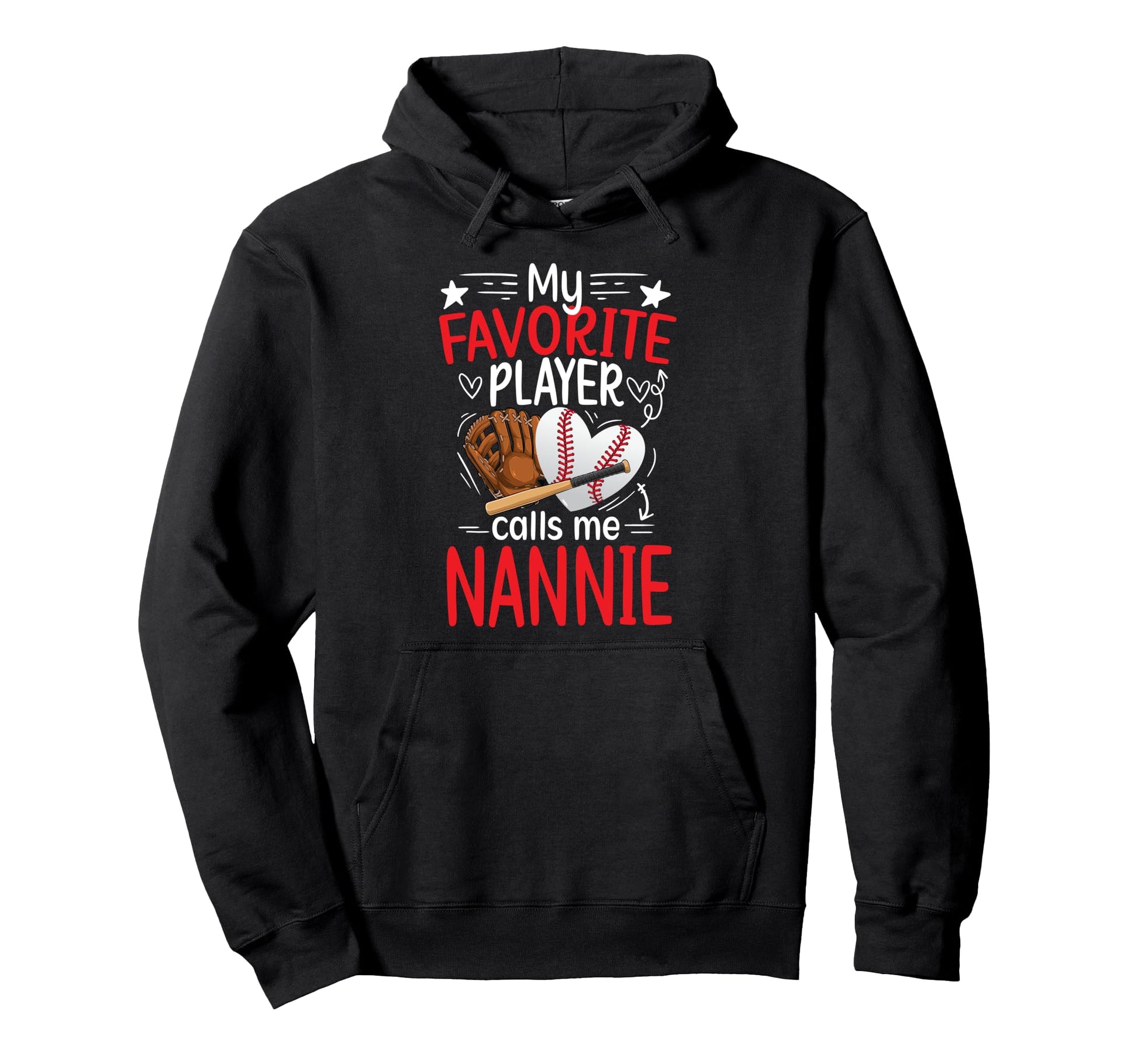 My Favorite Baseball Player Nannie Hoodie - Novelty Apparel Unisex - T-Shirt, Sweatshirt, Hoodie