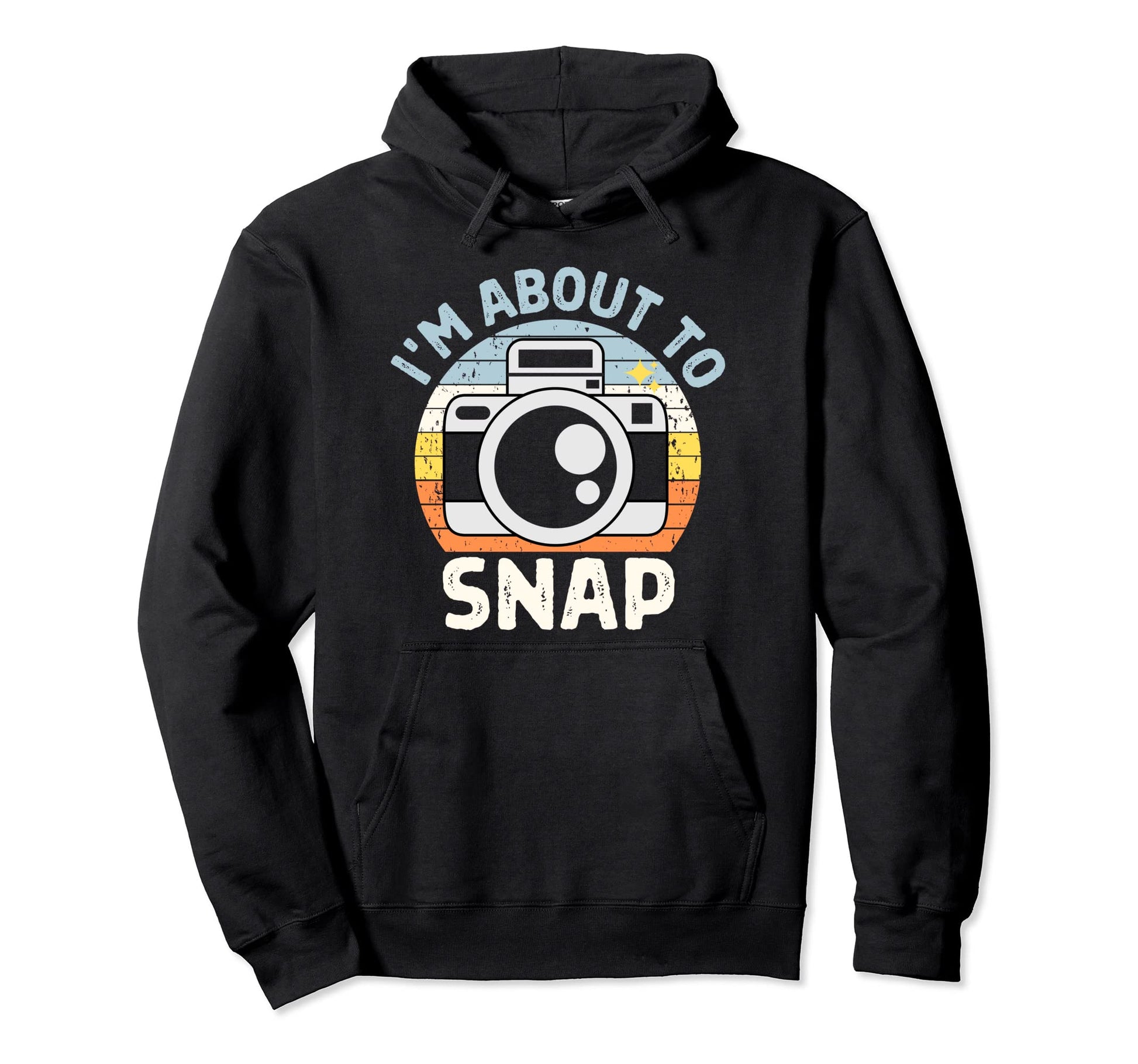Im About To Snap Photography Funny Hoodie - Aesthetic Graphic Unisex - T-Shirt, Sweatshirt, Hoodie
