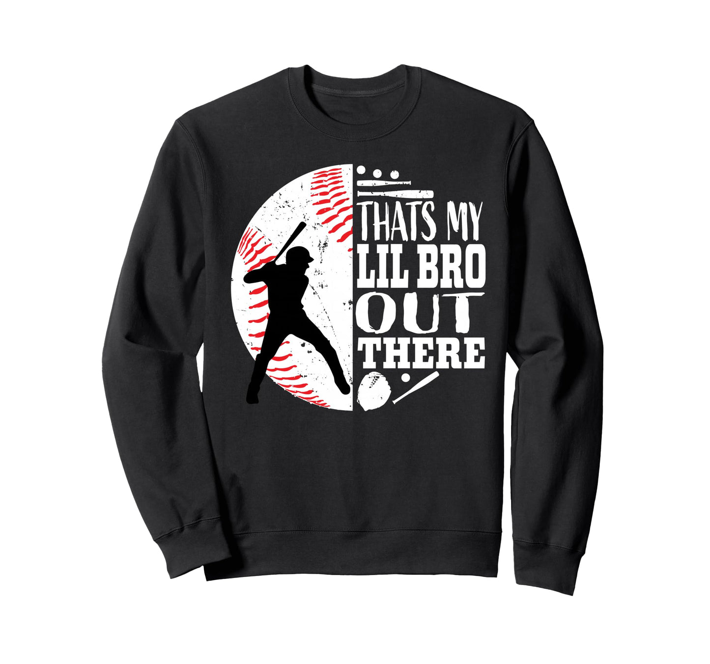 Thats My Little Brother Out There Sweatshirt - Graphic Print Unisex - T-Shirt, Sweatshirt, Hoodie