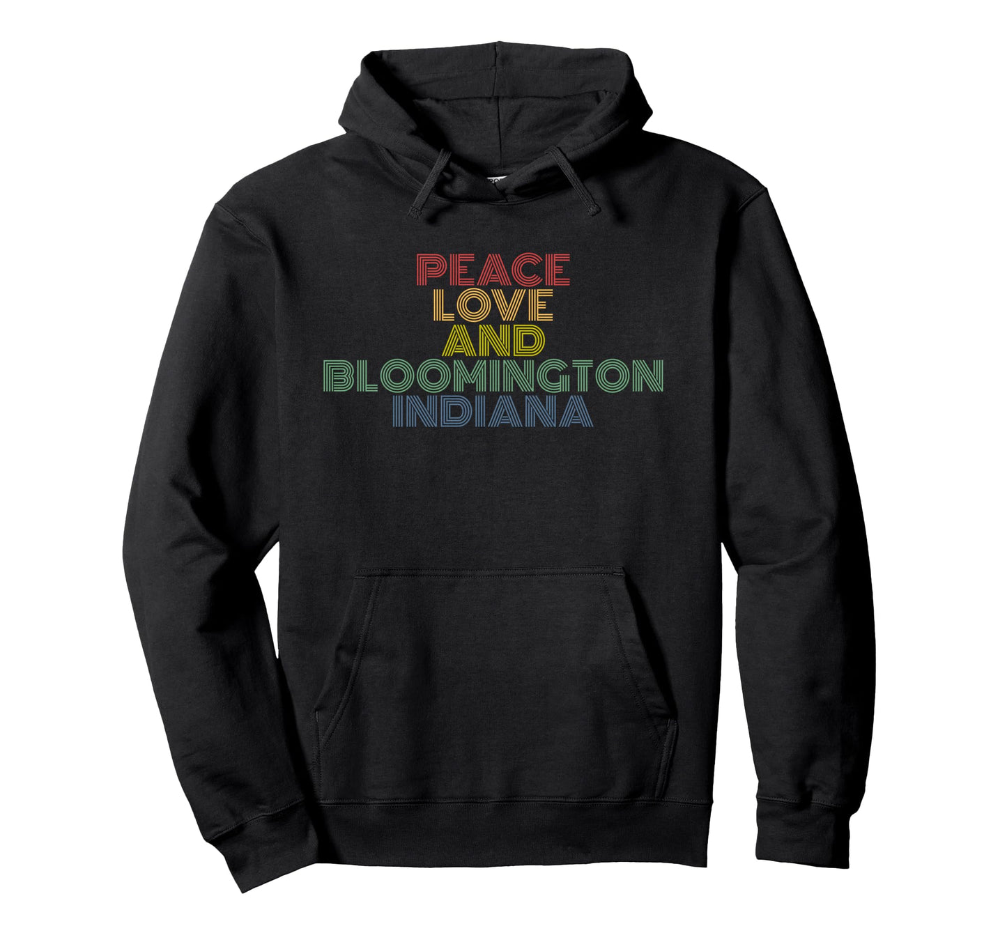 Peace Love Bloomington Indiana Rainbow Hoodie - Novelty Apparel for Adults - T-Shirt, Sweatshirt, Hoodie