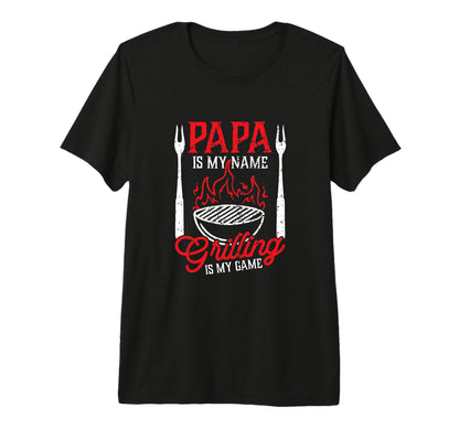 Mens Papa Is My Name Grilling Is My T-Shirt - Trendy Graphic Men Women - T-Shirt, Sweatshirt, Hoodie