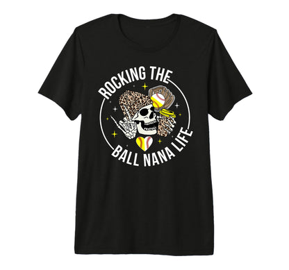 Rocking Ball Nana Life Softball T-Shirt - Casual Everyday Wear Unisex - T-Shirt, Sweatshirt, Hoodie