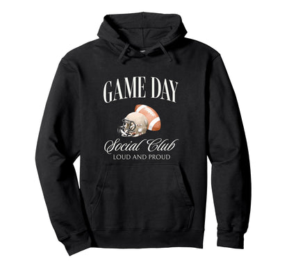 Game Day Social Club Loud And Proud Hoodie - Fun Novelty Design Men Women - T-Shirt, Sweatshirt, Hoodie
