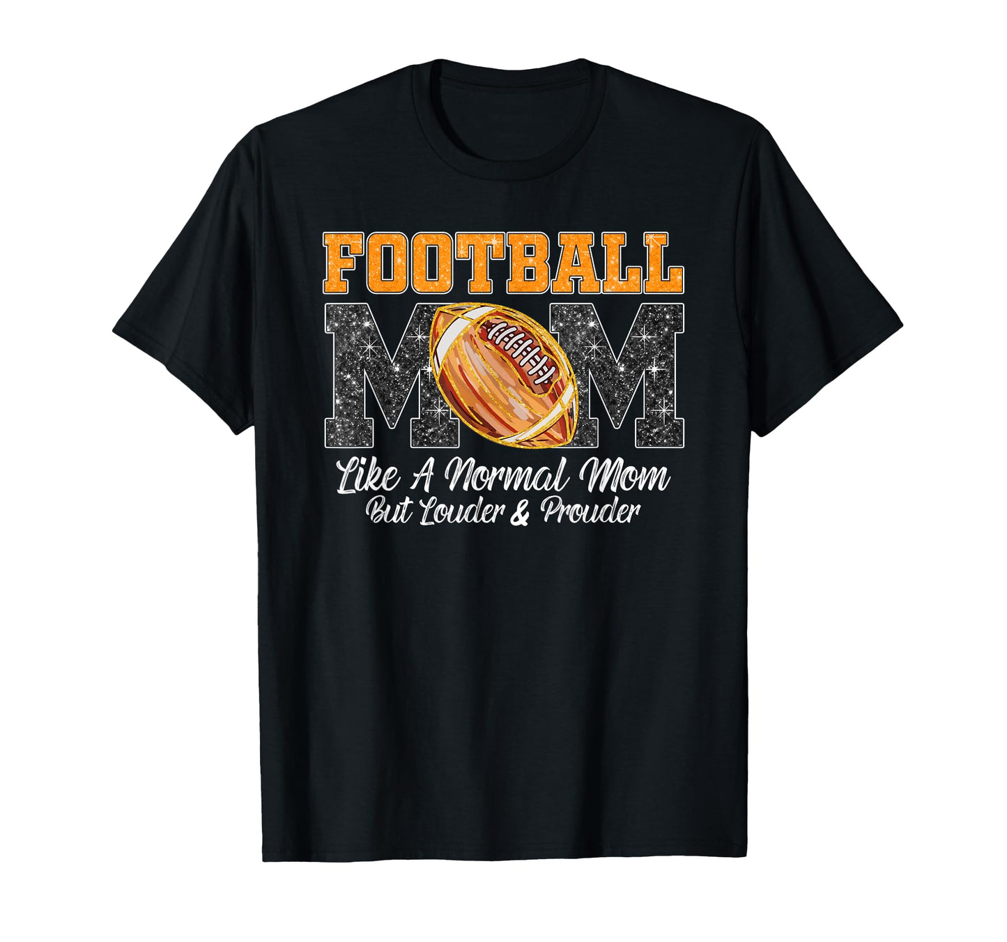 Football Mom Like Normal Mom But T-Shirt - Fun Novelty Design for Adults - T-Shirt, Sweatshirt, Hoodie