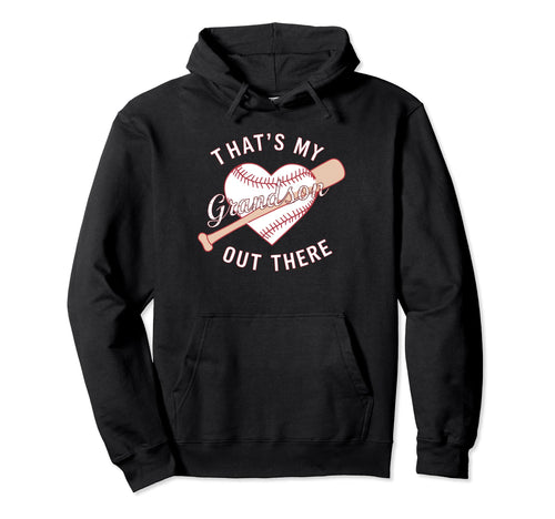 Thats My Grandson Out There Baseball Hoodie - Streetwear Style Men Women - T-Shirt, Sweatshirt, Hoodie
