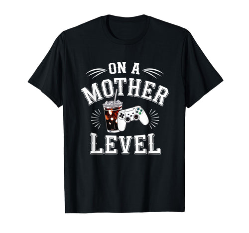Funny Mothers Day Mother Level Gamer T-Shirt - Custom Art Print for Adults - T-Shirt, Sweatshirt, Hoodie