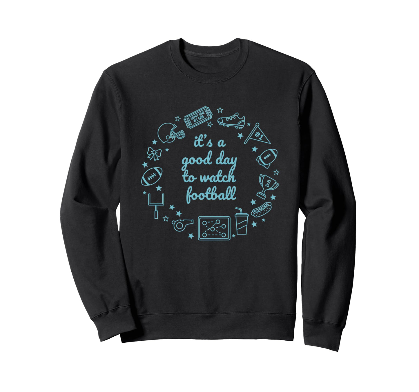Its Good Day To Watch Football Mom Sweatshirt - Streetwear Style Men Women - T-Shirt, Sweatshirt, Hoodie