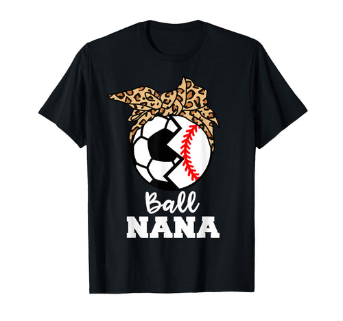 Ball Nana Funny Soccer Baseball Nana T-Shirt - Minimalist Print Men Women - T-Shirt, Sweatshirt, Hoodie