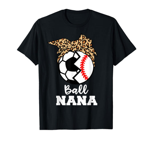 Ball Nana Funny Soccer Baseball Nana T-Shirt - Minimalist Print Men Women - T-Shirt, Sweatshirt, Hoodie