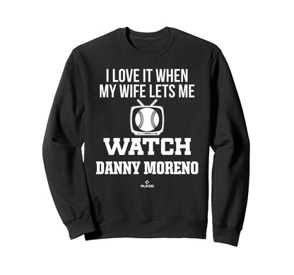 My Wife Lets Me Watch Danny Moreno Sweatshirt - Unique Graphic Men Women - T-Shirt, Sweatshirt, Hoodie