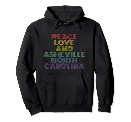 Asheville North Carolina Peace Love Hoodie - Casual Everyday Wear Unisex - T-Shirt, Sweatshirt, Hoodie