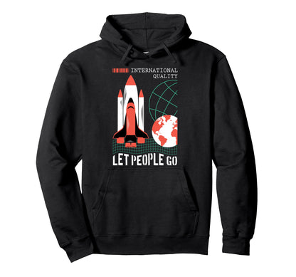 Let People Go Rocket Aesthetic Edgy Hoodie - Graphic Print for Adults - T-Shirt, Sweatshirt, Hoodie