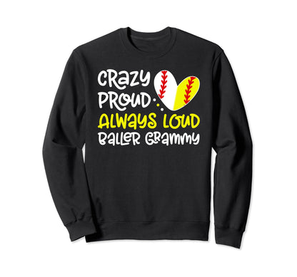 Crazy Proud Baller Grammy Softball Sweatshirt - Novelty Apparel for Adults - T-Shirt, Sweatshirt, Hoodie