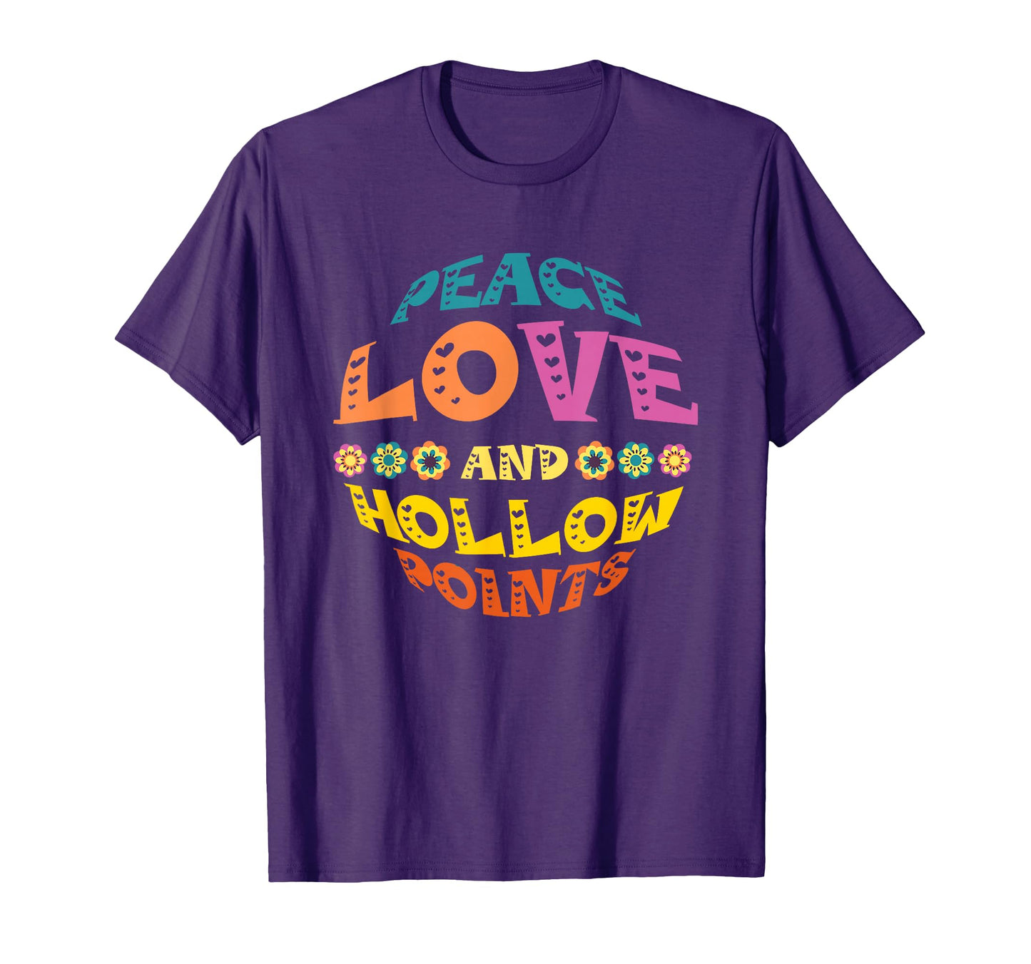 Peace Love And Hollow Points T-Shirt - Graphic Print for Adults - T-Shirt, Sweatshirt, Hoodie