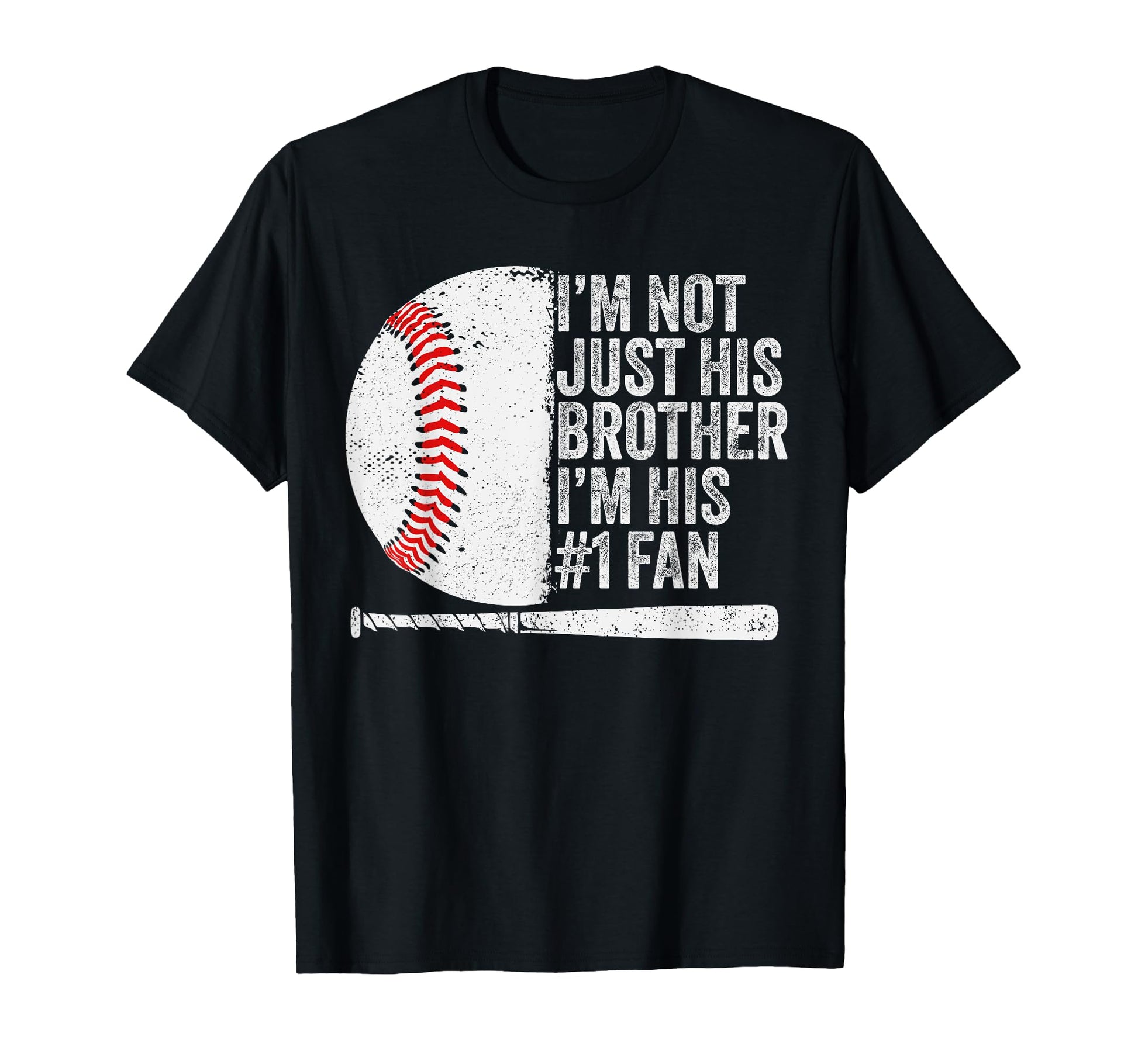 Im Not Just His Brother Im His 1 Fan T-Shirt - Streetwear Style Men Women - T-Shirt, Sweatshirt, Hoodie