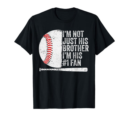 Im Not Just His Brother Im His 1 Fan T-Shirt - Streetwear Style Men Women - T-Shirt, Sweatshirt, Hoodie