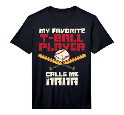 Mens My Favorite T Ball Player Calls Me T-Shirt - Graphic Print Men Women - T-Shirt, Sweatshirt, Hoodie