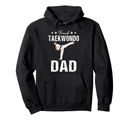 Proud Taekwondo Dad Game Day Sports Hoodie - Custom Art Print for Adults - T-Shirt, Sweatshirt, Hoodie