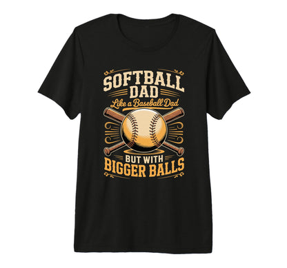 Mens Softball Dad Like Baseball Dad But T-Shirt - Graphic Print Men Women - T-Shirt, Sweatshirt, Hoodie