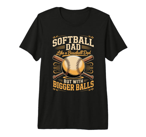 Mens Softball Dad Like Baseball Dad But T-Shirt - Graphic Print Men Women - T-Shirt, Sweatshirt, Hoodie