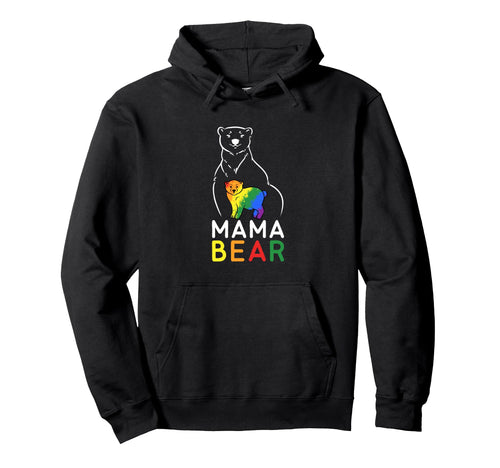 Lgbt Mama Bear Gay Pride Equal Hoodie - Casual Everyday Wear Men Women - T-Shirt, Sweatshirt, Hoodie
