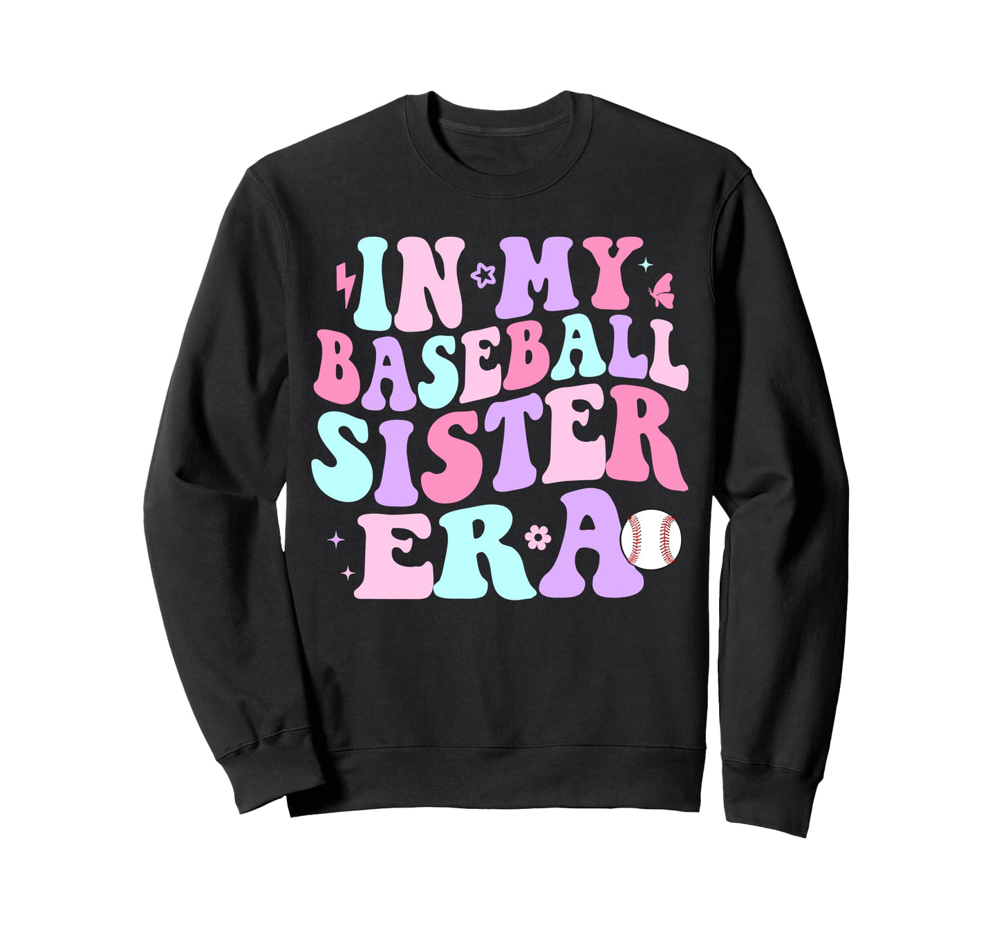 Groovy My Baseball Sister Era Sweatshirt - Streetwear Style Men Women - T-Shirt, Sweatshirt, Hoodie
