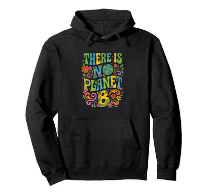 There Is No Planet B Boho 70S Hoodie - Casual Everyday Wear Men Women - T-Shirt, Sweatshirt, Hoodie