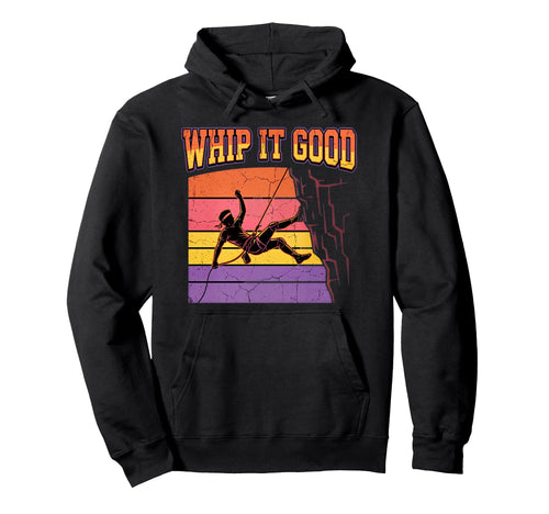 Whip It Good Rock Climbing Rappelling Hoodie - Minimalist Print for Adults - T-Shirt, Sweatshirt, Hoodie