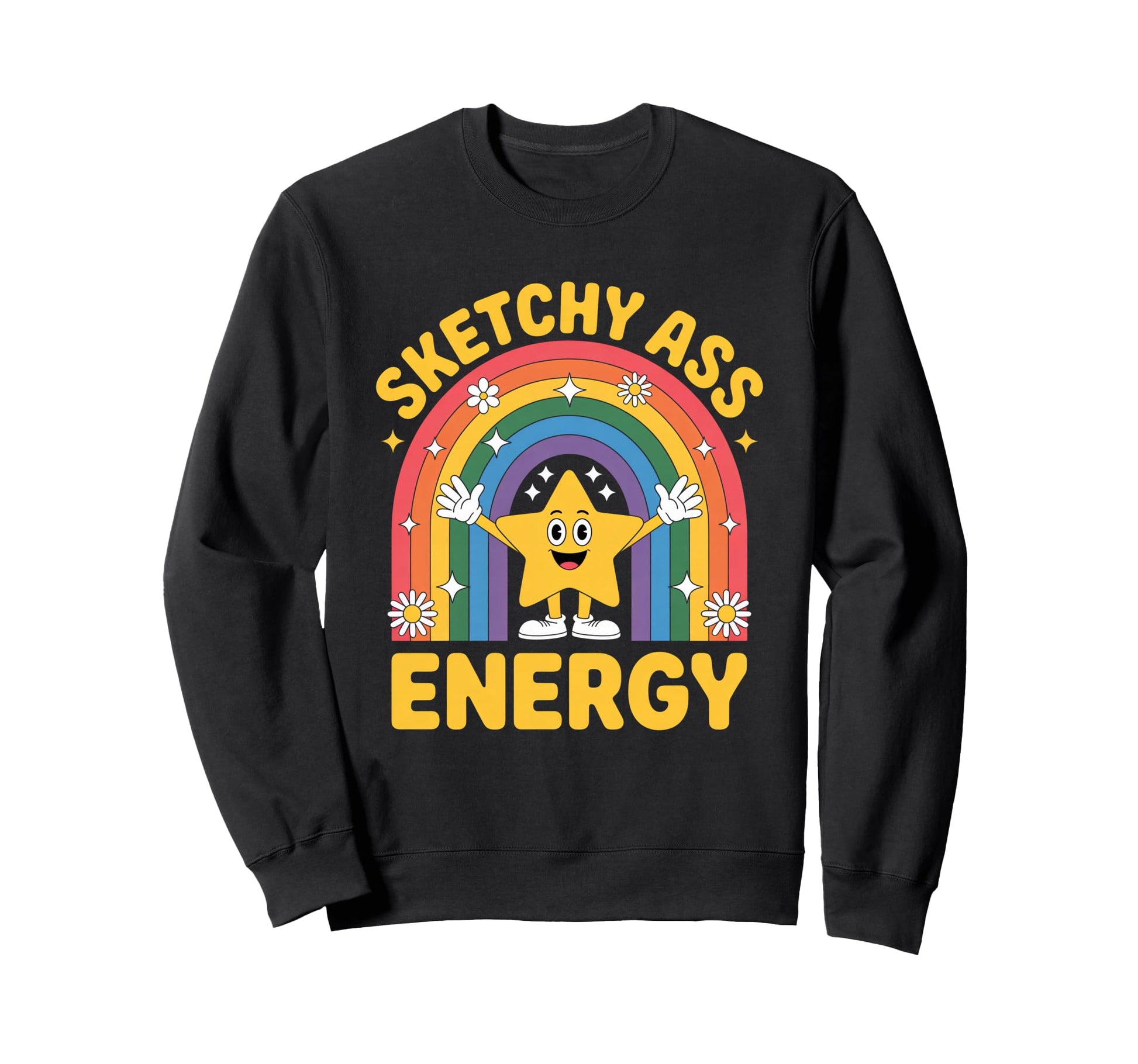 Sketchy Ass Energy Rainbow Sweatshirt - Casual Everyday Wear Men Women - T-Shirt, Sweatshirt, Hoodie