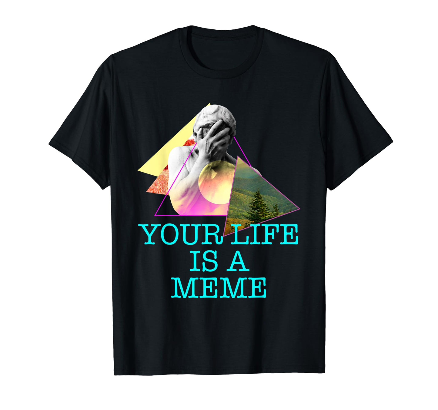 Your Life Is Meme Vaporwave Aesthetic T-Shirt - Minimalist Print Unisex - T-Shirt, Sweatshirt, Hoodie