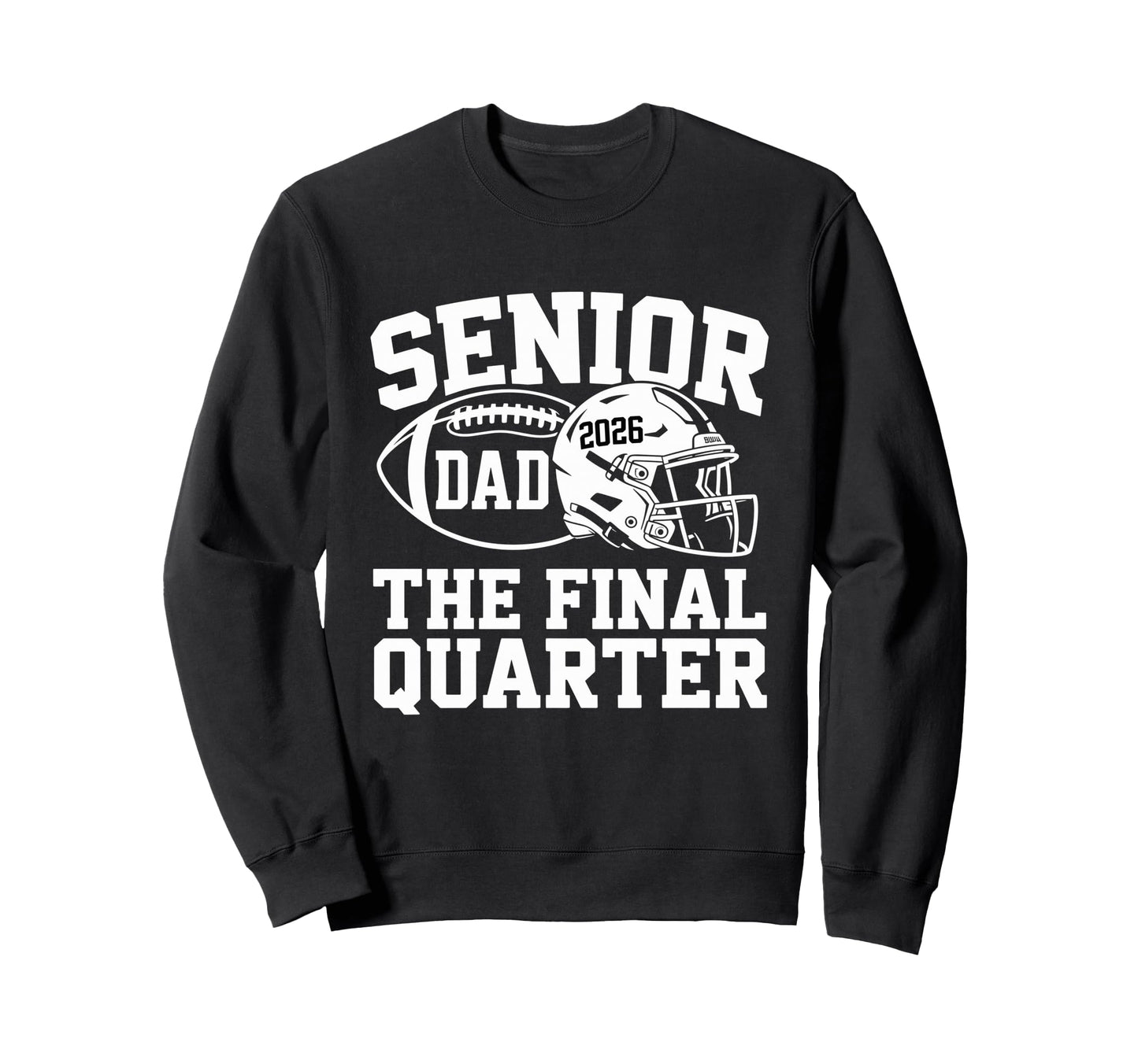 Senior Football Dad Father Final Sweatshirt - Novelty Apparel for Adults - T-Shirt, Sweatshirt, Hoodie