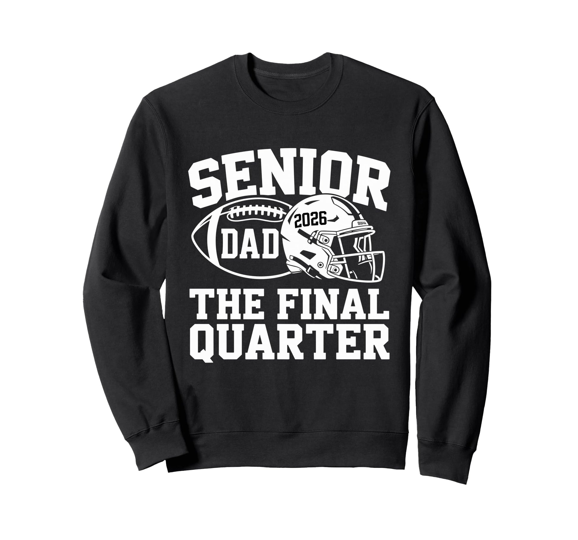 Senior Football Dad Father Final Sweatshirt - Novelty Apparel for Adults - T-Shirt, Sweatshirt, Hoodie