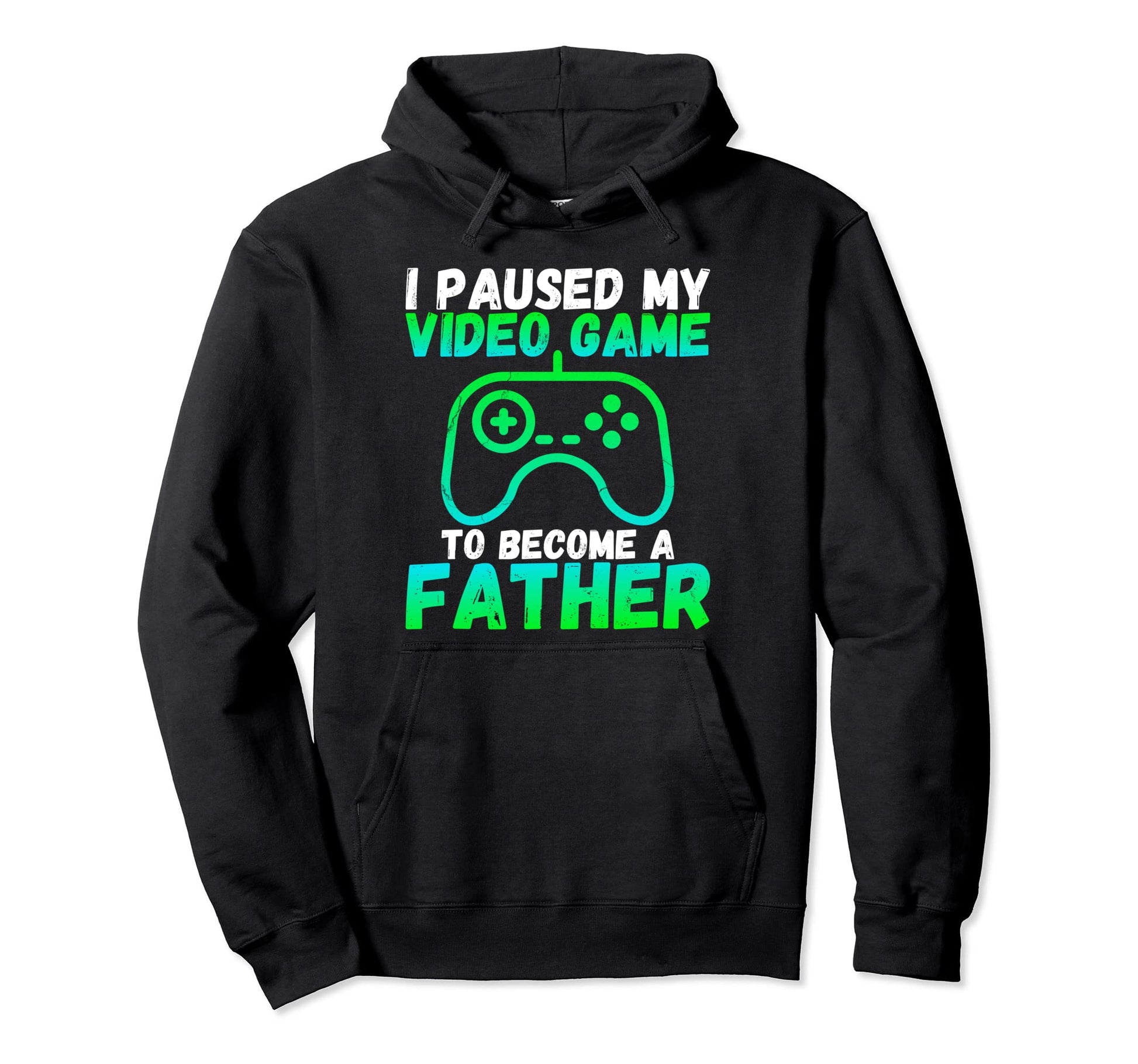Funny I Paused My Video Game To Become Hoodie - Custom Art Print Unisex - T-Shirt, Sweatshirt, Hoodie