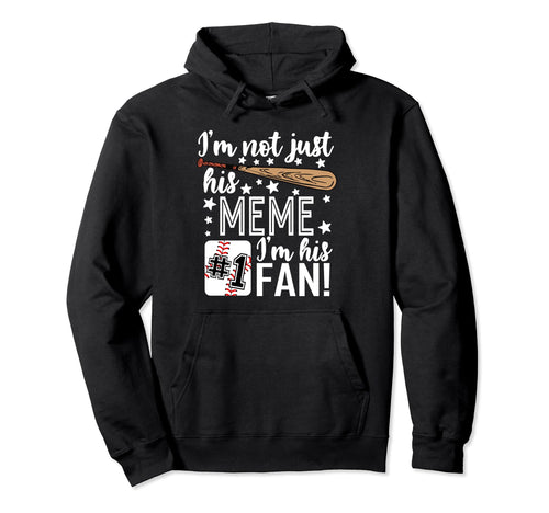 Im Not Just His Meme Im His 1 Fan Baseball Hoodie - Graphic Print Unisex - T-Shirt, Sweatshirt, Hoodie