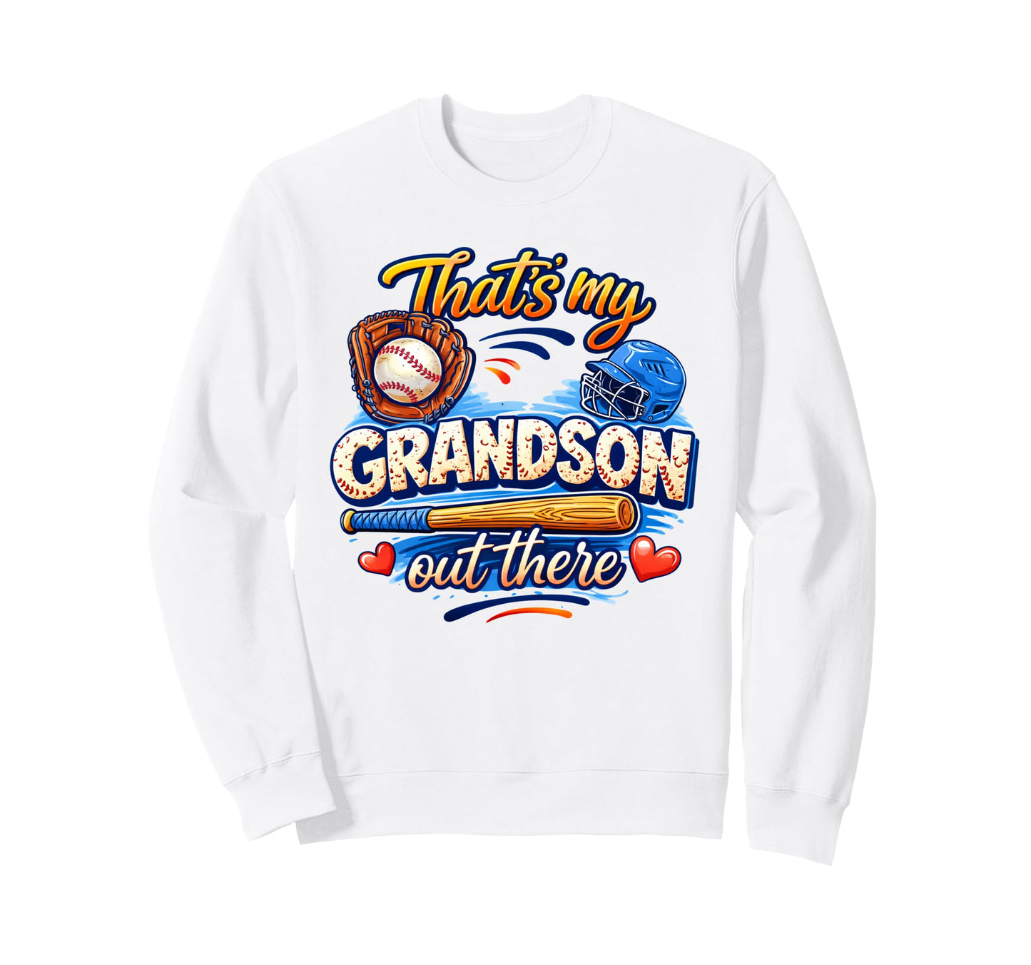 Thats My Grandson Out There Sweatshirt - Custom Art Print Men Women - T-Shirt, Sweatshirt, Hoodie