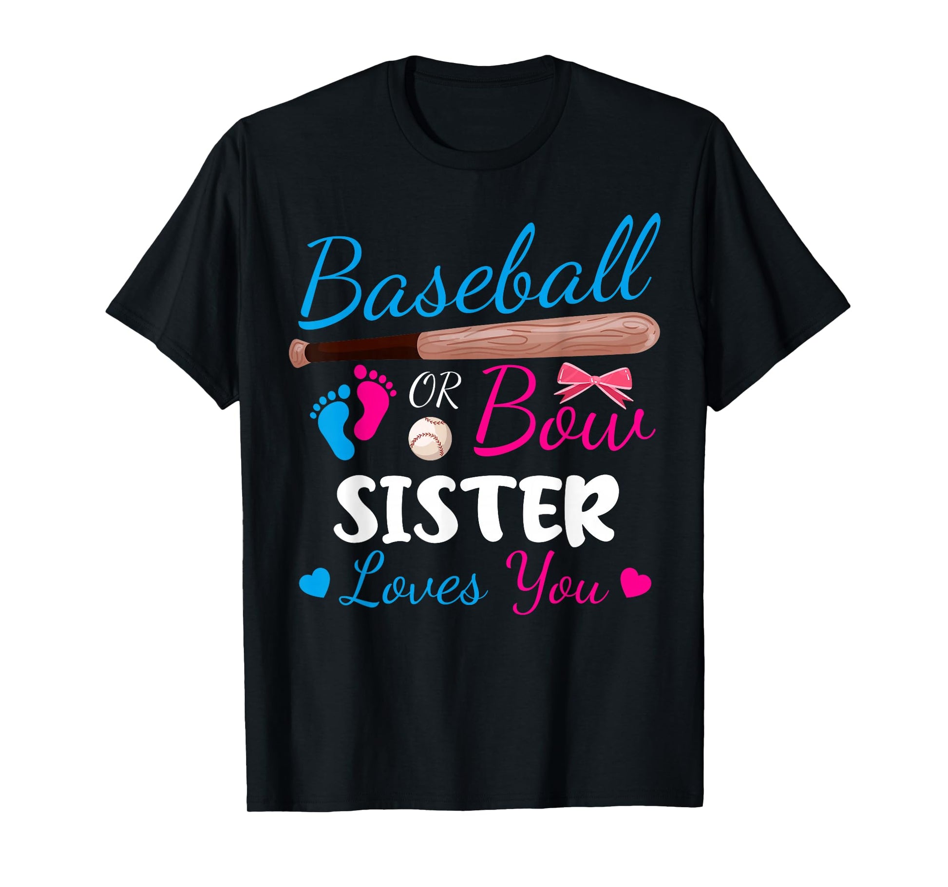 Baseball Or Bow Sister Loves You Proud T-Shirt - Novelty Apparel Men Women - T-Shirt, Sweatshirt, Hoodie
