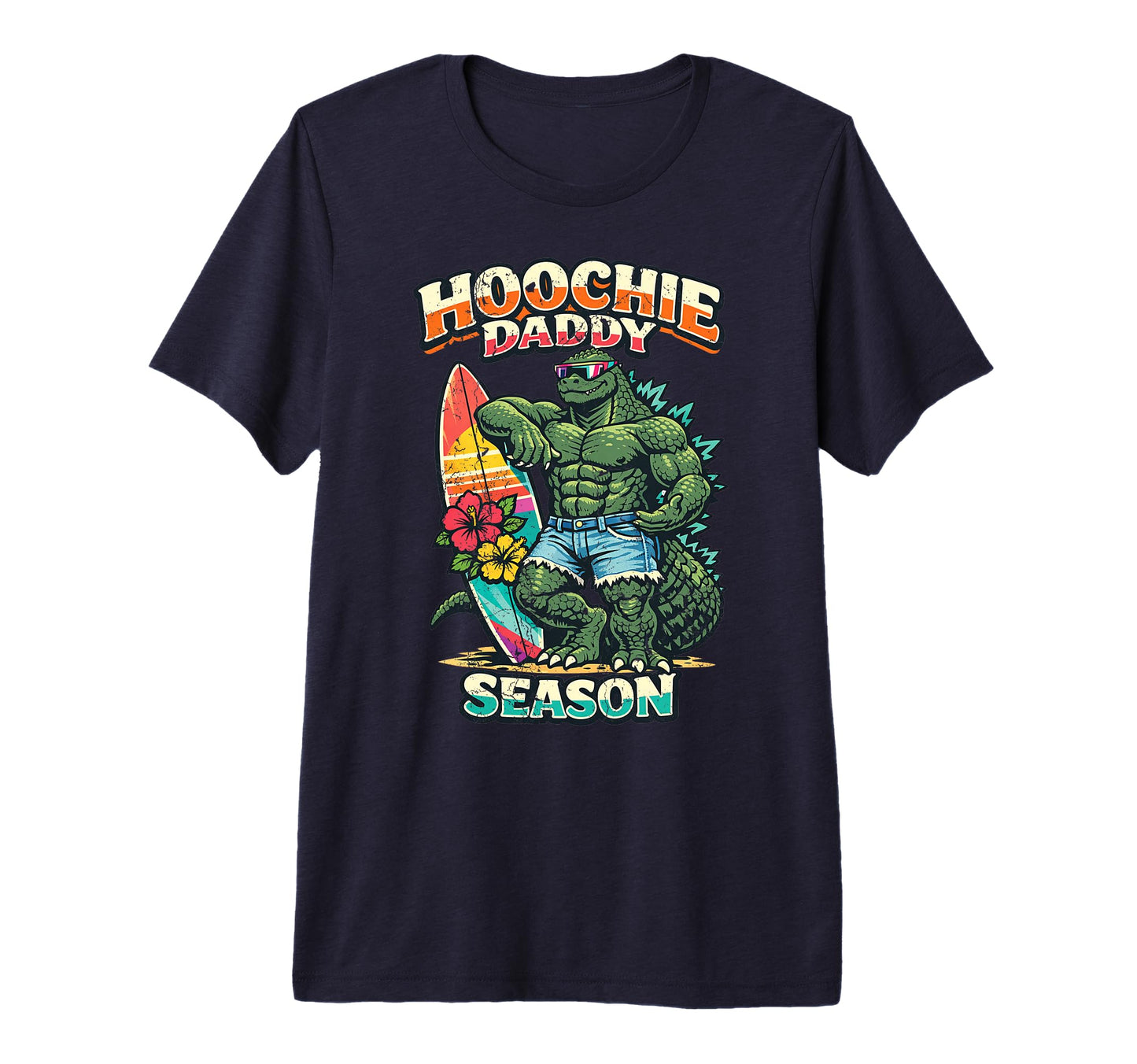 Hoochie Daddy Summer Season Zilla T-Shirt - Trendy Graphic Men Women - T-Shirt, Sweatshirt, Hoodie
