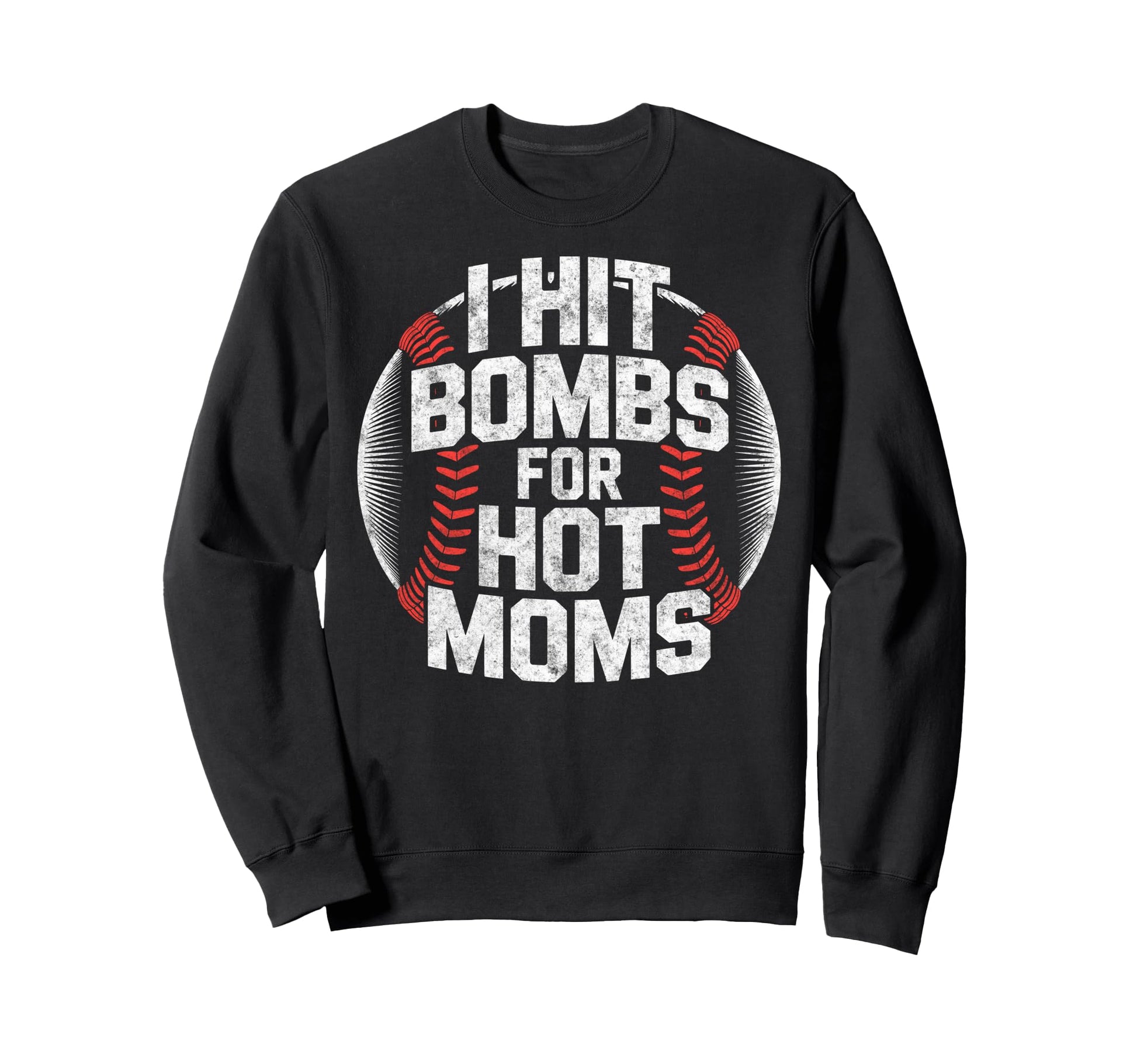 Baseball Joke I Hit Bombs Hot Moms Sweatshirt - Unique Graphic for Adults - T-Shirt, Sweatshirt, Hoodie