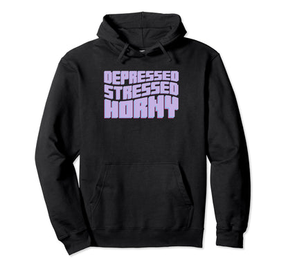 Depressed Stressed Horny Aesthetic Vaporwave Hoodie - Graphic Print Unisex - T-Shirt, Sweatshirt, Hoodie