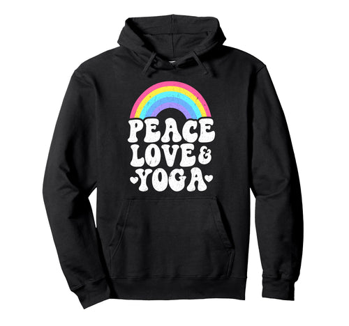 Peace Love Yoga Rainbow Hippie Yoga Hoodie - Streetwear Style Men Women - T-Shirt, Sweatshirt, Hoodie