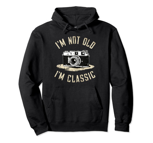 Camera Im Not Old Im Nostalgia Hoodie - Novelty Apparel for Adults - T-Shirt, Sweatshirt, Hoodie